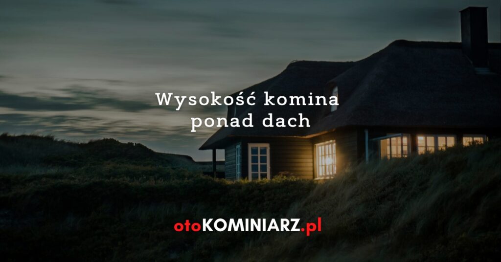wysokość komina ponad dach